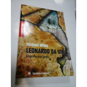 LEONARDO DA VINCI - biografia unui geniu - MICHAEL WHITE